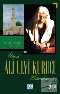 Üstad Ali Ulvi Kurucu Hatıralar 2