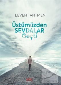 Üstümüzden Sevdalar Geçti