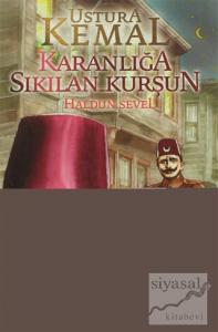 Ustura Kemal: Karanlığa Sıkılan Kurşun