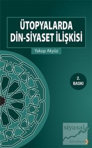 Ütopyalarda Din-Siyaset İlişkisi
