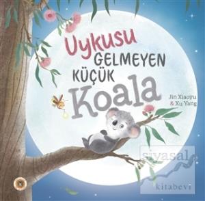 Uykusu Gelmeyen Küçük Koala (Ciltli)