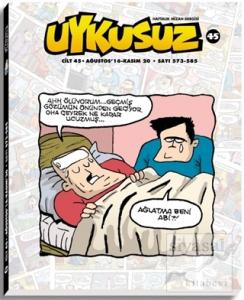 Uykusuz Dergisi Cilt: 45 Ağustos 16 - Kasım 20 Sayı: 573-585