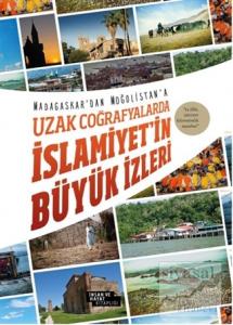 Uzak Coğrafyalarda İslamiyet'in Büyük İzleri