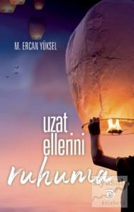 Uzat Ellerini Ruhuma