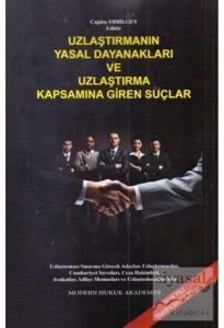 Uzlaştırmanın Yasal Dayanakları ve Uzlaştırma Kapsamına Giren Suçlar