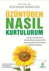 Üzüntüden Nasıl Kurtulurum