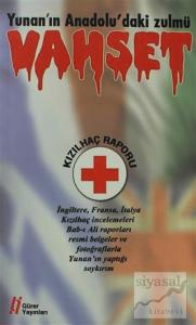 Vahşet - Yunan'ın Anadolu'daki Zulmü