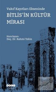 Vakıf Kayıtları Ekseninde Bitlis'in Kültür Mirası
