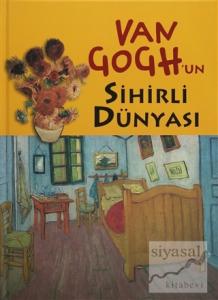 Van Gogh'un Sihirli Dünyası (Ciltli)