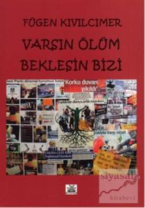 Varsın Ölüm Beklesin Bizi