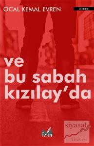 Ve Bu Sabah Kızılay'da