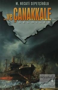 Ve Çanakkale Geldiler