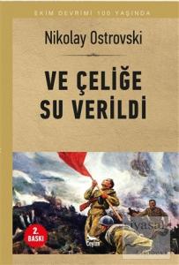 Ve Çeliğe Su Verildi