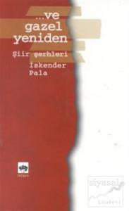 ...Ve Gazel  Yeniden Şiir Şerhleri