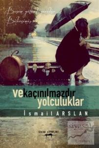 Ve Kaçınılmazdır Yolculuklar
