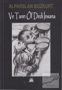 Ve Tanrı Öl Dedi İnsana