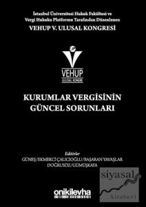 VEHUP 5. Ulusal Kongresi - Kurumlar Vergisinin Güncel Sorunları