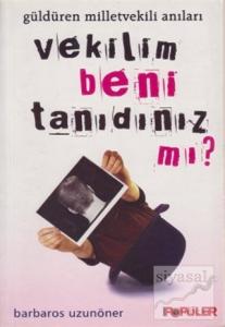 Vekilim Beni Tanıdınız mı? Güldüren Milletvekili Anıları