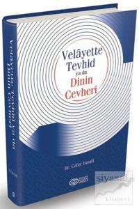 Velayette Tevhid ya da Dinin Cevheri (Ciltli)