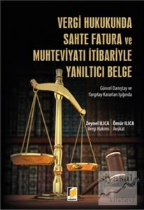 Vergi Hukukunda Sahte Fatura ve Muhteviyatı İtibariyle Yanıltıcı Belge