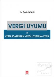 Vergi Uyumu ve Vergi İdaresinin Vergi Uyumuna Etkisi