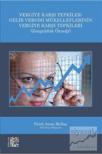Vergiye Karşı Tepkiler: Gelir Vergisi  Mükelleflerinin Vergiye Karşı Tepkileri