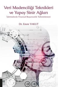 Veri Madenciliği Teknikleri ve Yapay Sinir Ağları
