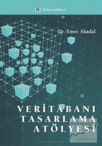 Veritabanı Tasarlama Atölyesi Veritabanı Tasarlama Atölyesi