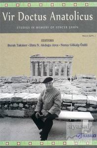 Vir Doctus Anatolicus / Studies in Memory of Sencer Şahin (Ciltli)