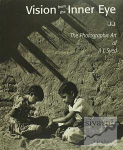 Vision from the Inner Eye - The Photographic Art of A L Syed