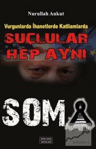 Vurgunlarda İhanetlerde Katliamlarda Suçlular Hep Aynı - Soma