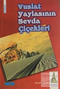 Vuslat Yaylasının Sevda Çiçekleri