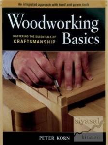 Woodworking Basics: Mastering the Essentials of Craftmanship