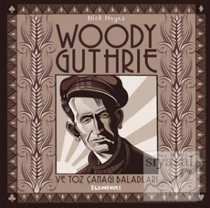 Woody Guthrie ve Toz Çanağı Baladları (Ciltli)