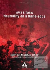 Ww2 and Turkey Neutrality On A Knife - Edge