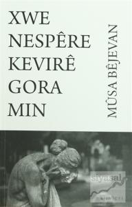 Xwe Nespere Kevire Gora Min