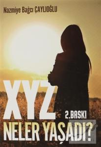 XYZ Neler Yaşadı?