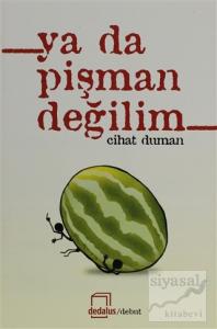 Ya Da Pişman Değilim