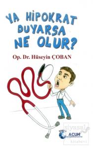 Ya Hipokrat Duyarsa Ne Olur?