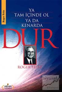 Ya Tam İçinde Ol Ya Da Kenarda Dur (Ciltli)