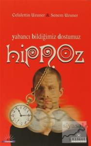 Yabancı Bildiğimiz Dostumuz Hipnoz