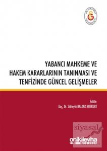 Yabancı Mahkeme ve Hakem Kararlarının Tanınması ve Tenfizinde Güncel Gelişmeler