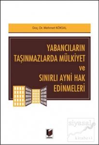 Yabancıların Taşınmazlarda Mülkiyet ve Sınırlı Ayni Hak Edinmeleri