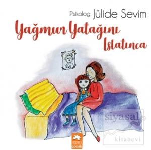 Yağmur Yatağını Islatınca