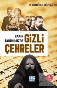 Yakın Tarihimizde Gizli Çehreler