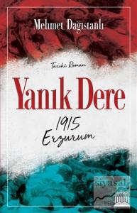 Yanık Dere - 1915 Erzurum