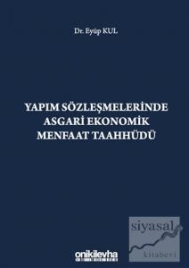 Yapım Sözleşmelerinde Asgari Ekonomik Menfaat Taahhüdü (Ciltli)