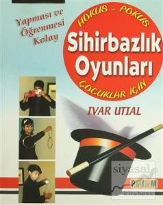 Yapması ve Öğrenmesi Kolay Sihirbazlık Oyunları