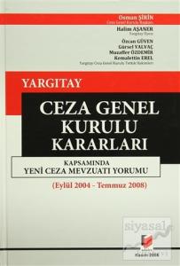 Yargıtay Ceza Genel Kurulu Kararları Kapsamında Yeni Ceza Mevzuatı Yorumu ( Eylül 2004 - Temmuz 2008 ) (Ciltli)