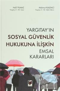 Yargıtay'ın Sosyal Güvenlik Hukukuna İlişkin Emsal Kararları (Ciltli)